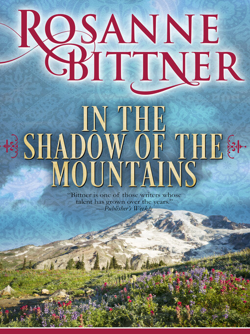 Title details for In the Shadow of the Mountains by Rosanne Bittner - Available